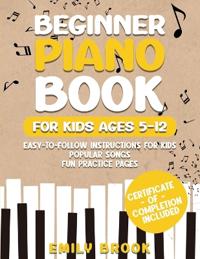Beginner Piano Book for Kids Ages 5-12