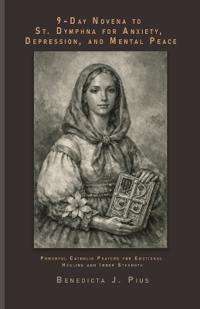 9-Day Novena to St. Dymphna for Anxiety, Depression, and Mental Peace