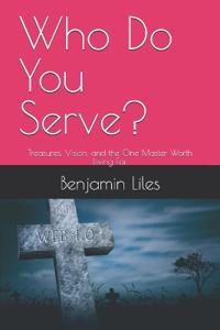 Who Do You Serve?