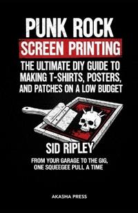 Punk Rock Screen Printing
