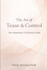 The Art of Tease & Control