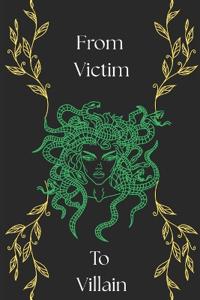 From Victim To Villain