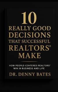 10 Really Good Decisions That Successful REALTORS(R) Make