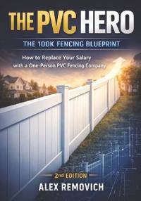 The PVC Hero - 100K Fencing Blueprint