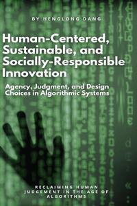Human-Centered, Sustainable, and Socially-Responsible Innovation