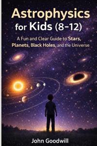 Astrophysics for Kids (8-12)