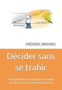 Briones, F: Décider sans se trahir