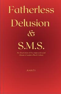 Fatherless Delusion & S.M.S.