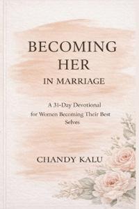 Becoming Her in Marriage