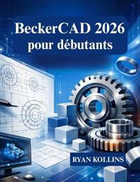 BeckerCAD 2026 pour débutants