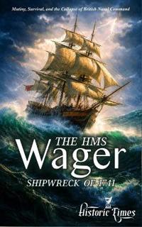 The HMS Wager Shipwreck of 1741