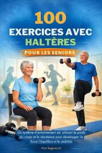 100 Exercices Avec Haltères Pour Les Seniors