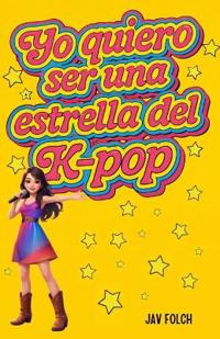Yo quiero ser una estrella del k-pop