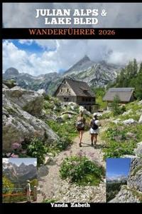 Julian Alps & Lake Bled Wanderführer 2026