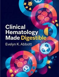 Clinical Hematology Made Digestible
