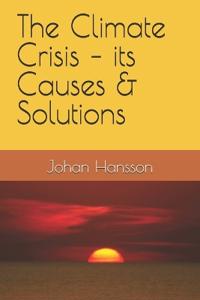 The Climate Crisis - its Causes & Solutions