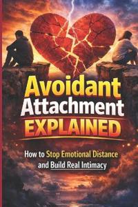 Avoidant Attachment Explained