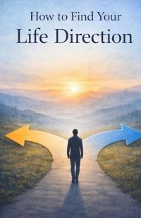 How to Find Your Life Direction