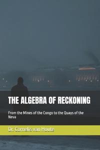 The Algebra of Reckoning