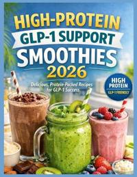 High-Protein GLP-1 Support Smoothies 2026