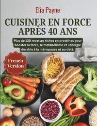 Cuisiner en force après 40 ans