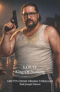 Louie King of Nothing