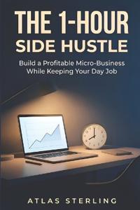 The 1-Hour Side Hustle