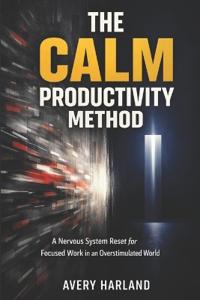 The Calm Productivity Method