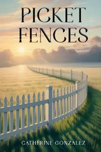 Gonzalez, C: Picket Fences