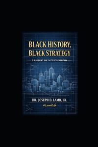 Black History, Black Strategy