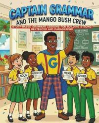 Captain Grammar and the Mango Bush Crew