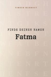 Finde Deinen Namen Fatma