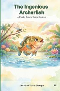 The Ingenious Archerfish
