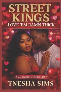 Street King's Love 'Em Damn Thick