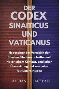 Der Codex Sinaiticus Und Vaticanus