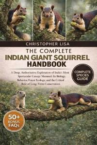 The Complete Indian Giant Squirrel Handbook
