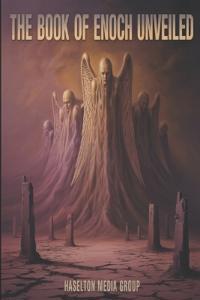 The Book of Enoch Unveiled