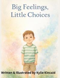 Big Feelings, Little Choices