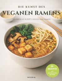 Die Kunst des veganen Ramens