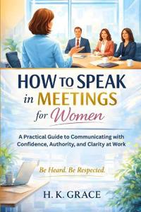 How to Speak in Meetings for Women