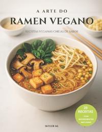 A Arte do Ramen Vegano