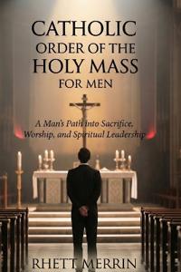 Catholic Order of the Holy Mass for Men