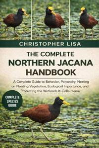The Complete Northern Jacana Handbook