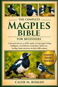 The Complete Magpies Bible for Beginners
