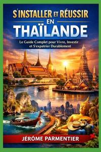 THAILANDE Le Nouveau Paradis des Expatriés