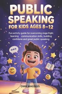 Public Speaking For Kids Ages 8-12