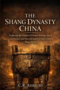 The Shang Dynasty China