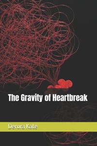 The Gravity of Heartbreak