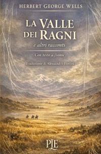 Wells, H: Valle dei ragni e altri racconti