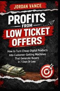 Profits From Low Ticket Offers